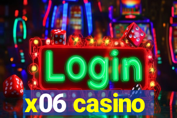 x06 casino